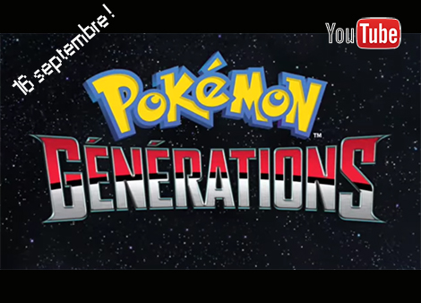 Pokémon Générations arrive sur Youtube !